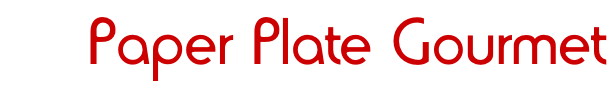   Paper Plate Gourmet